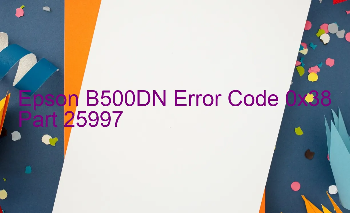 Epson B500DN Code d'erreur 0x38