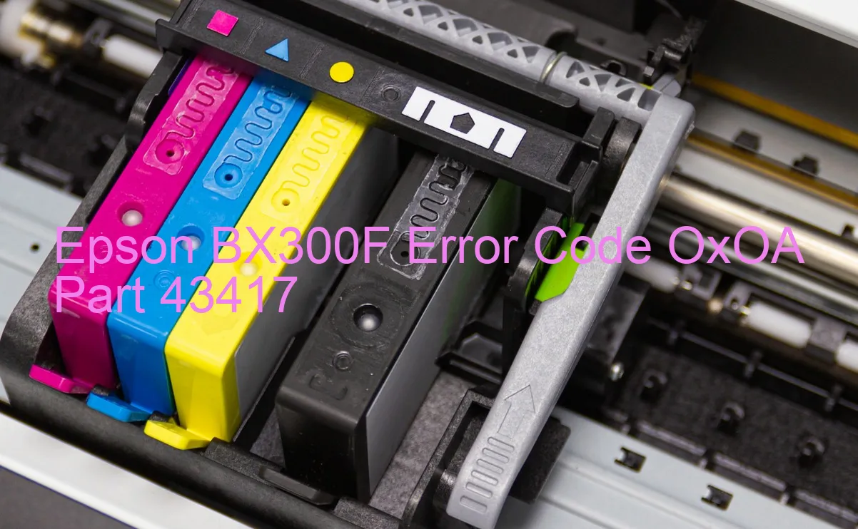 Epson BX300F Code d'erreur OxOA