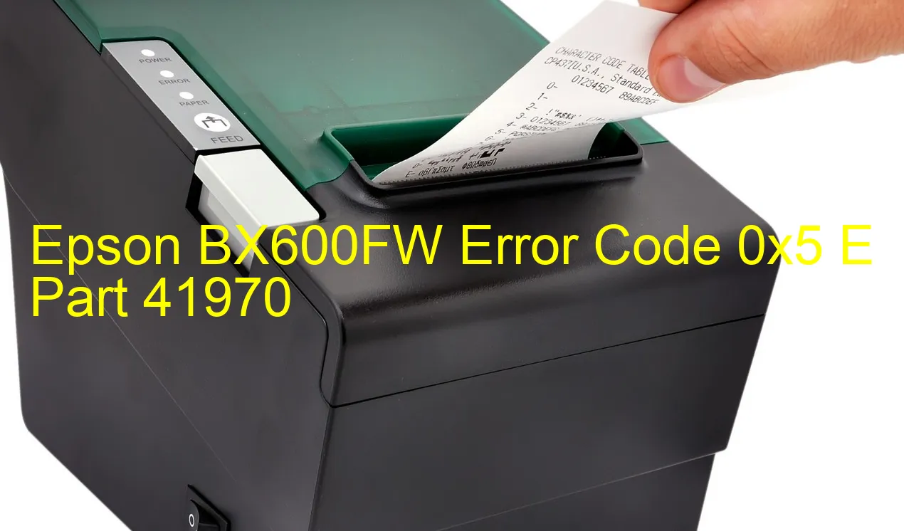 Epson BX600FW Code d'erreur 0x5 E