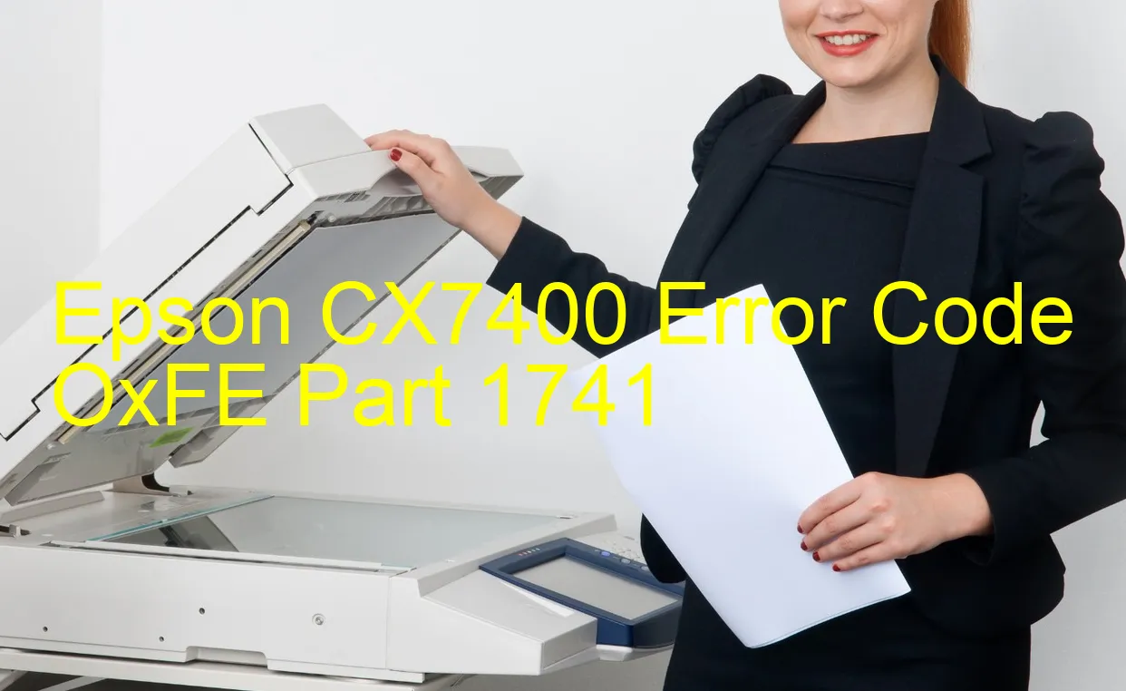 Epson CX7400 Code d'erreur OxFE