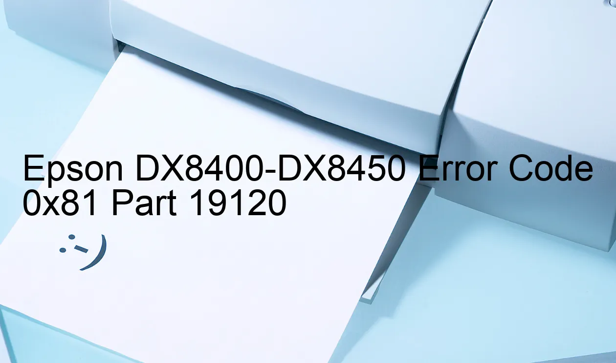 Epson DX8400-DX8450 Code d'erreur 0x81