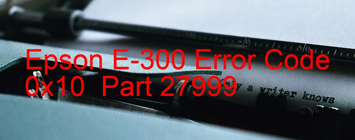 Epson E-300 Code d'erreur 0x10 