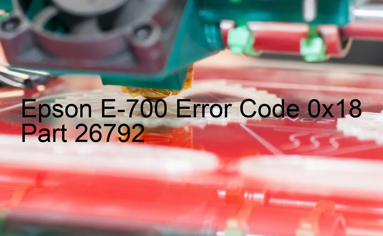 Epson E-700 Code d'erreur 0x18