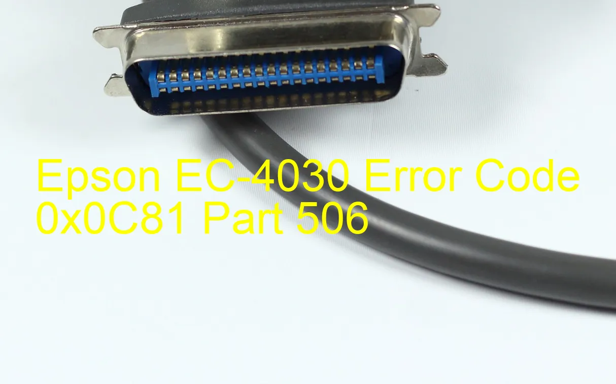 Epson EC-4030 Code d'erreur 0x0C81