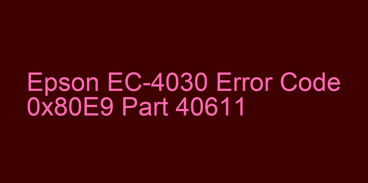 Epson EC-4030 Code d'erreur 0x80E9