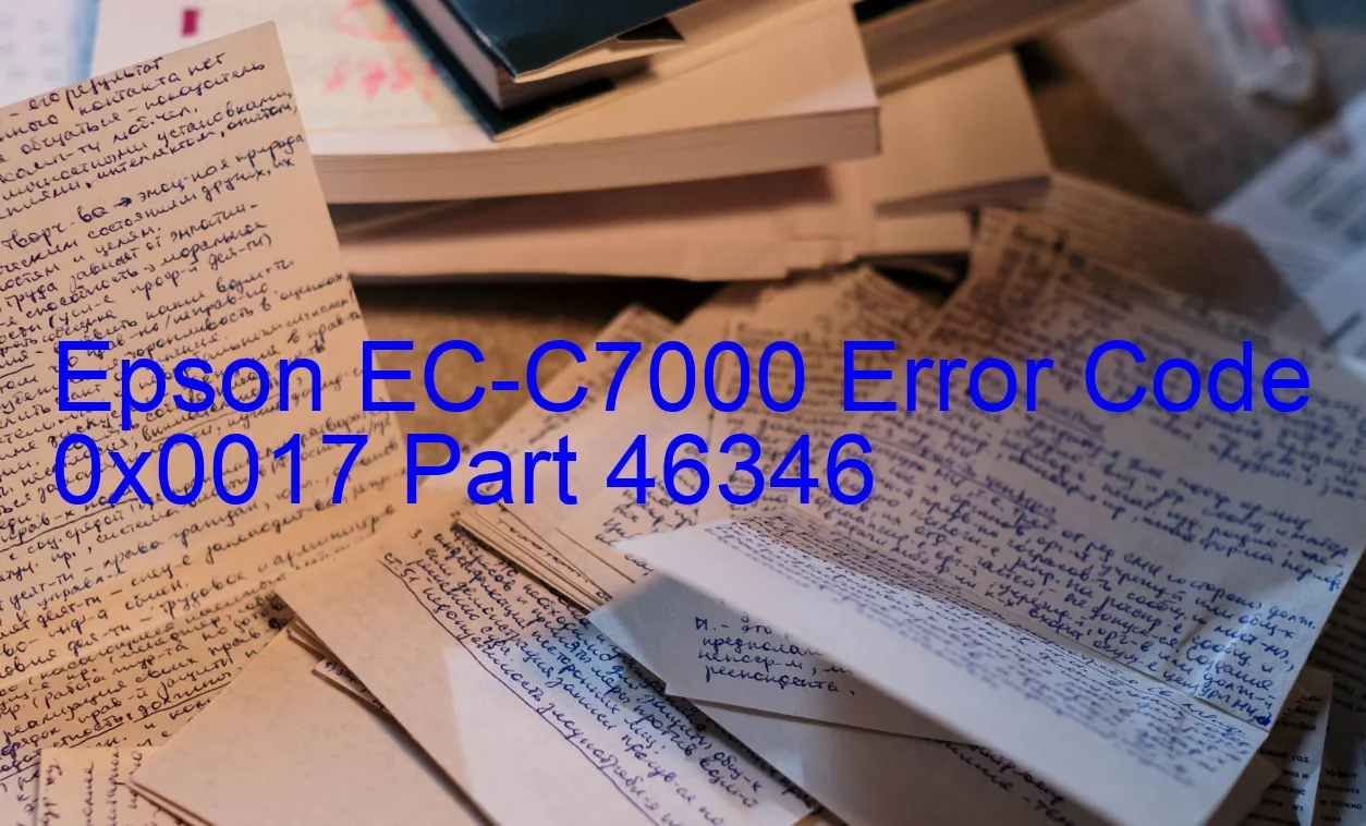 Epson EC-C7000 Code d'erreur 0x0017