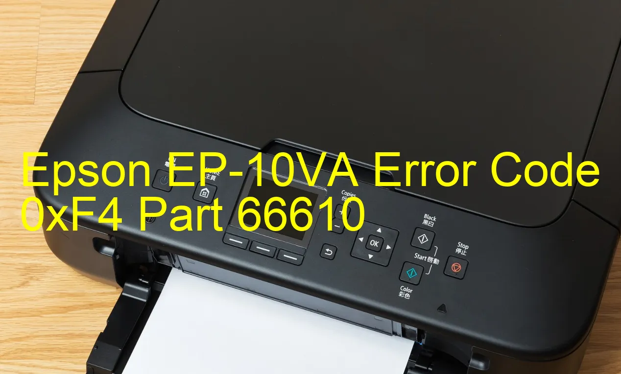 Epson EP-10VA Code d'erreur 0xF4