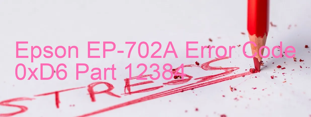 Epson EP-702A Code d'erreur 0xD6