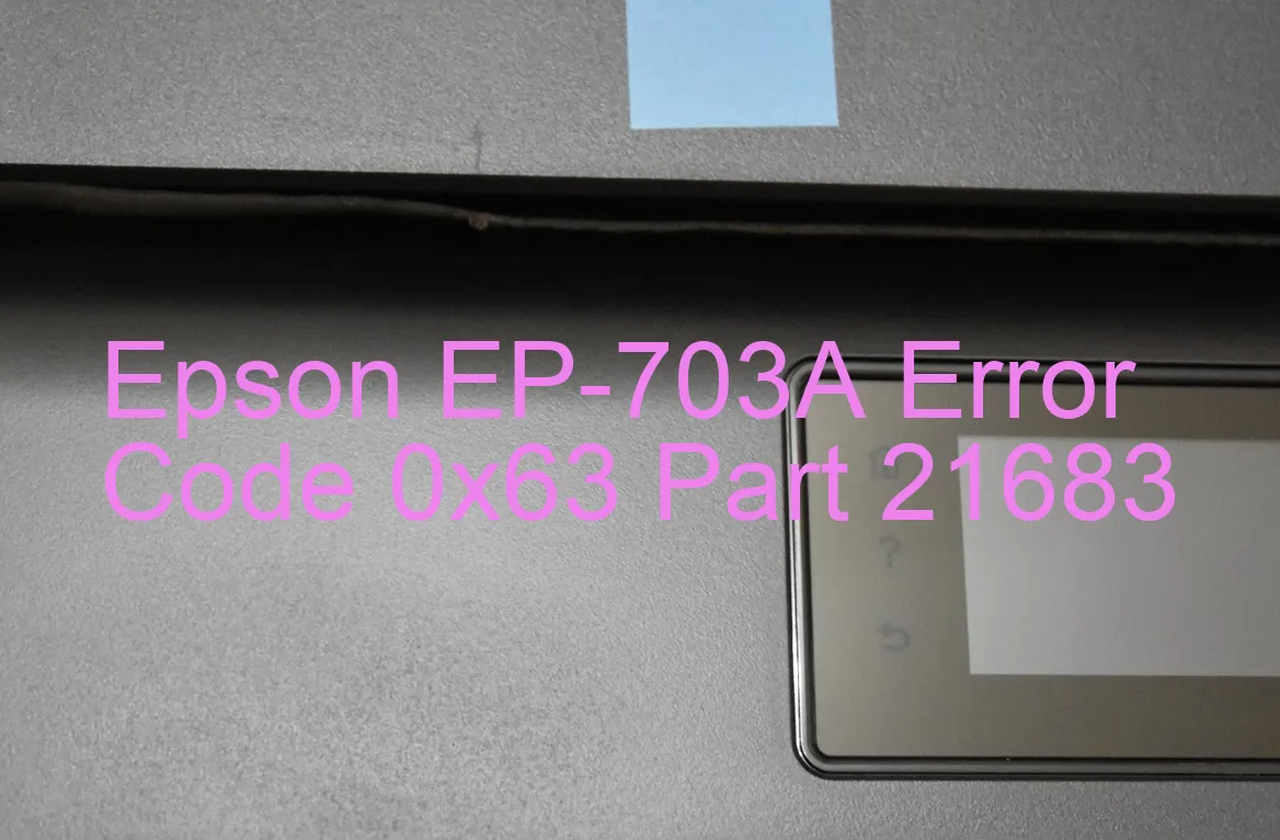 Epson EP-703A Code d'erreur 0x63