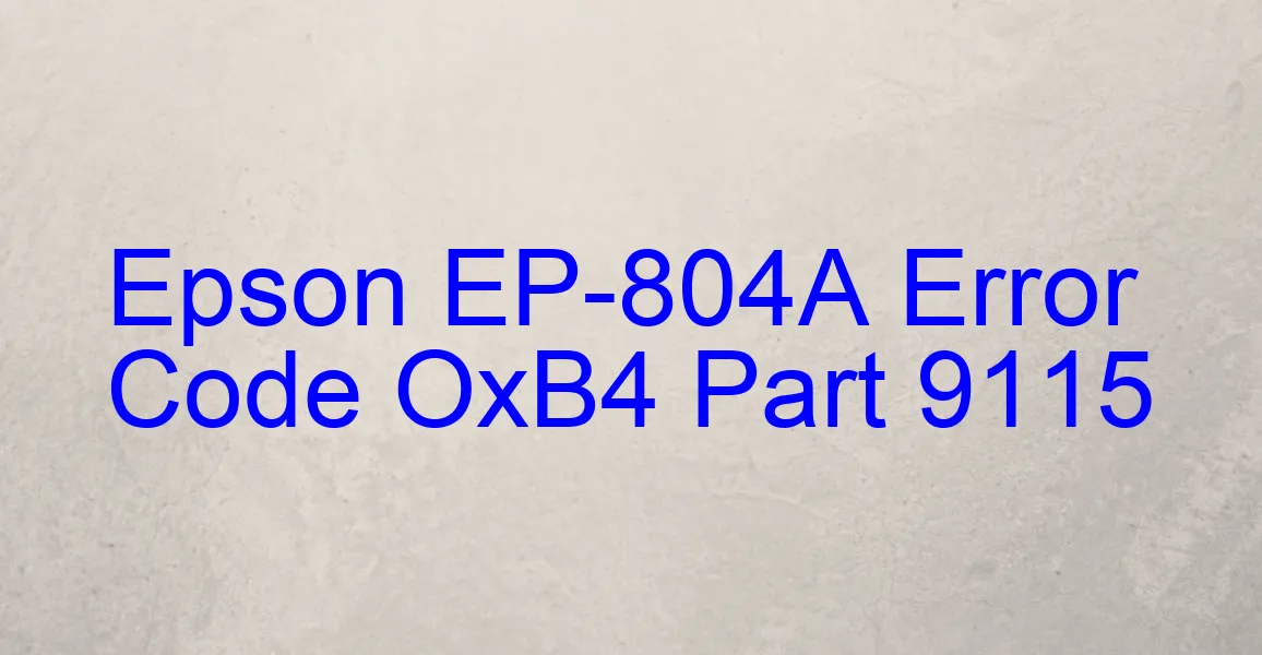 Epson EP-804A Code d'erreur OxB4