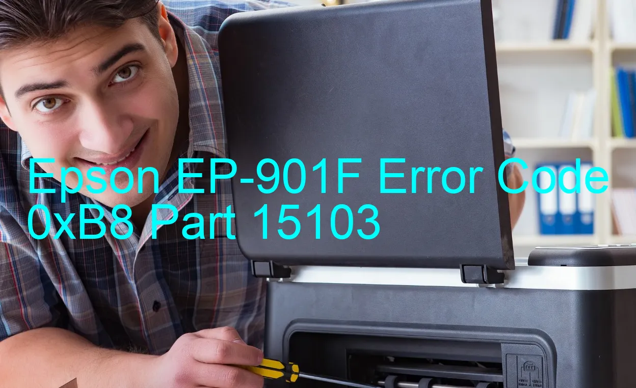 Epson EP-901F Code d'erreur 0xB8