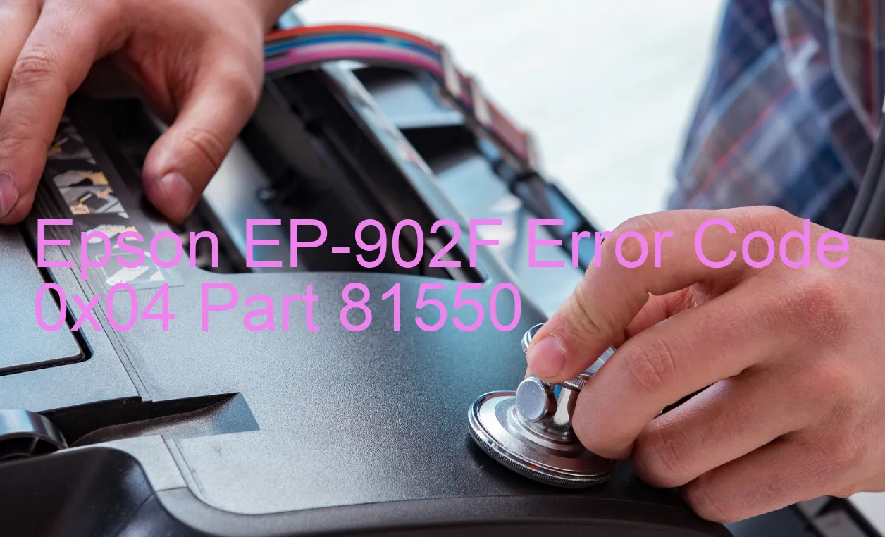 Epson EP-902F Code d'erreur 0x04