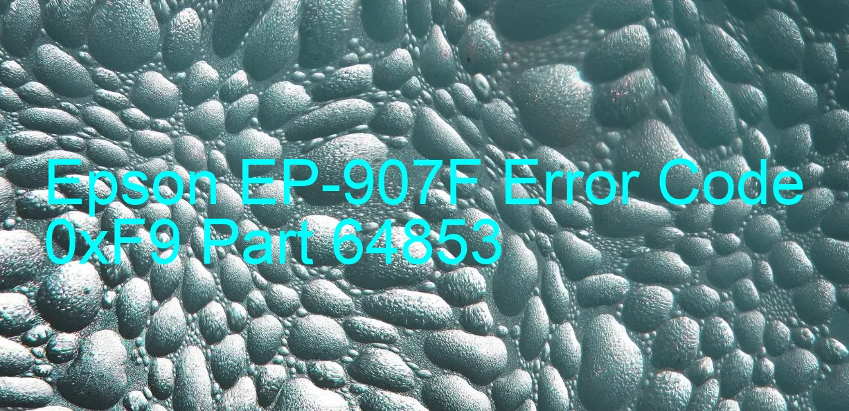 Epson EP-907F Code d'erreur 0xF9