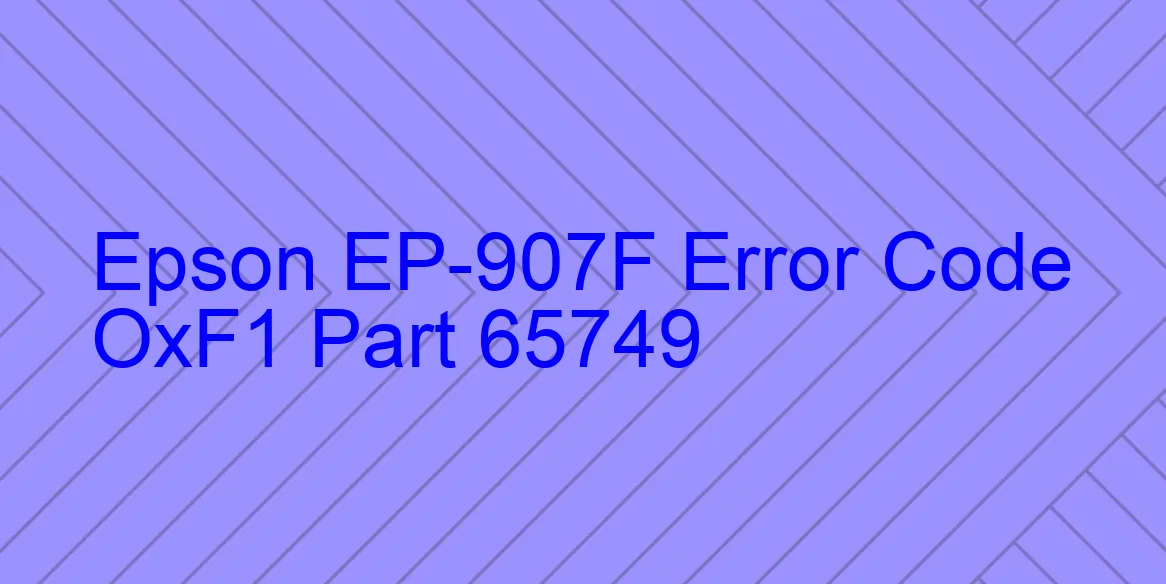 Epson EP-907F Code d'erreur OxF1