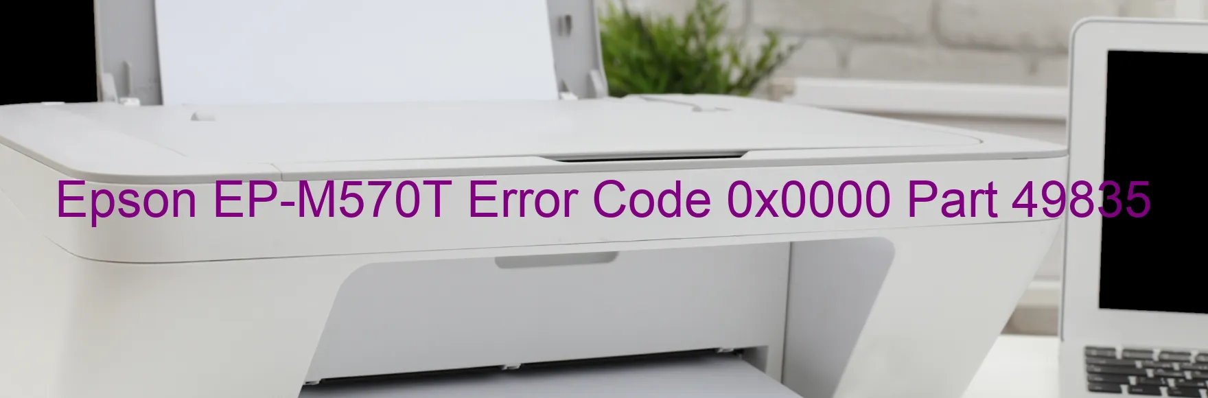 Epson EP-M570T Code d'erreur 0x0000