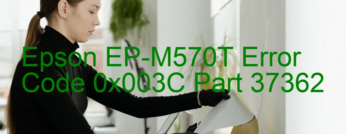 Epson EP-M570T Code d'erreur 0x003C