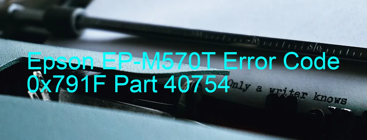 Epson EP-M570T Code d'erreur 0x791F