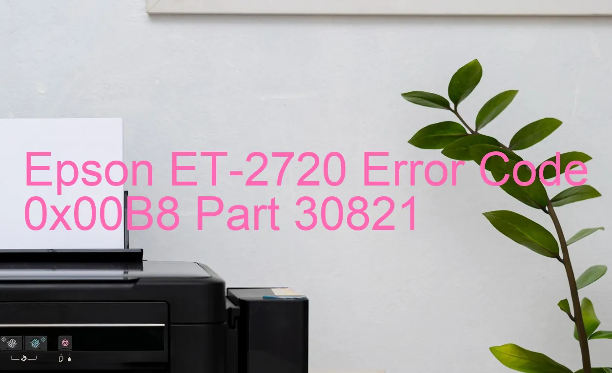 Epson ET-2720 Code d'erreur 0x00B8