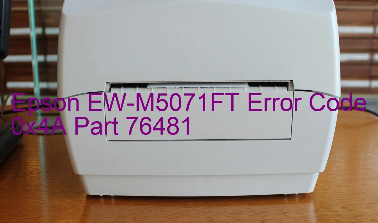 Epson EW-M5071FT Code d'erreur 0x4A