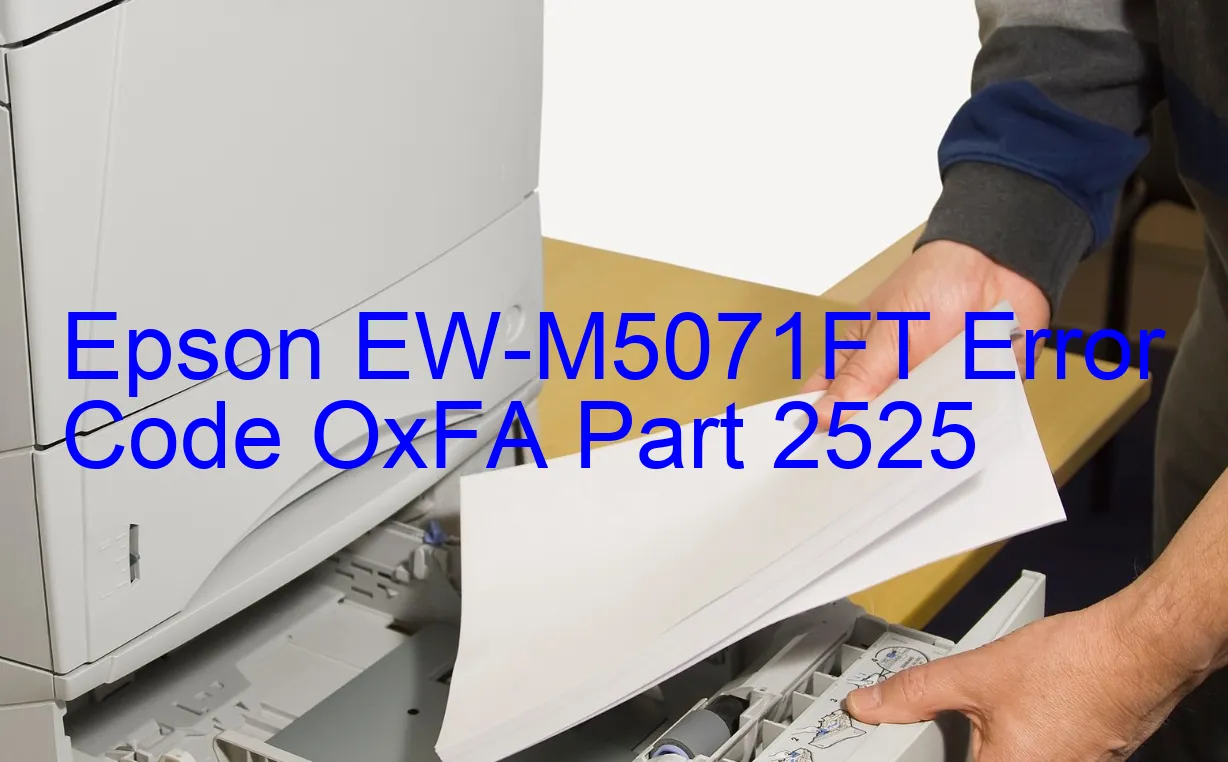 Epson EW-M5071FT Code d'erreur OxFA