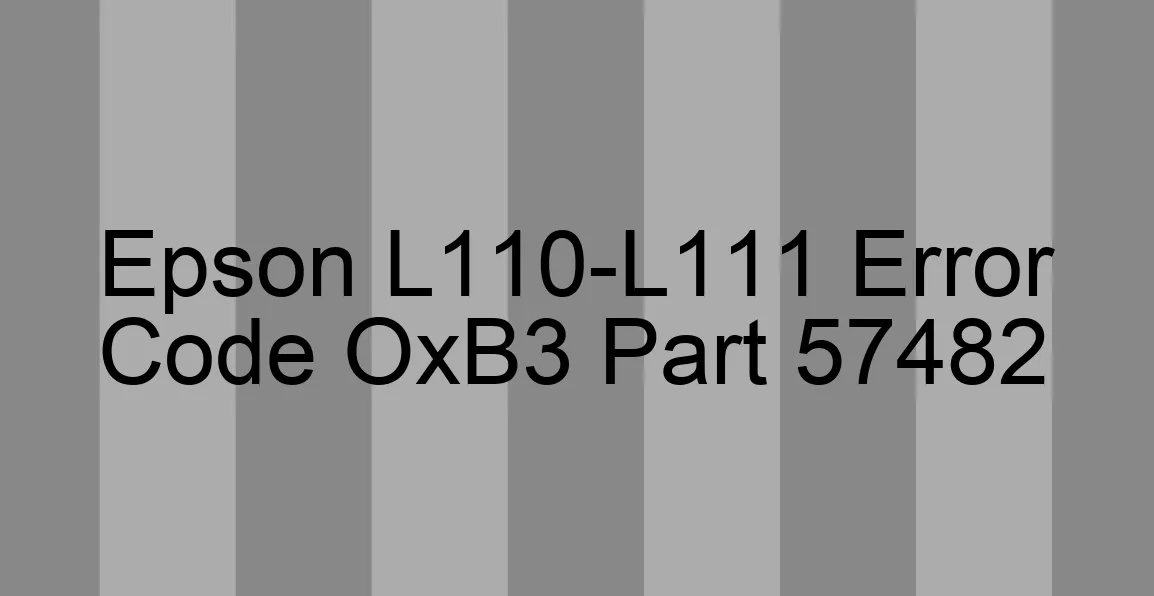 Epson L110-L111 Code d'erreur OxB3