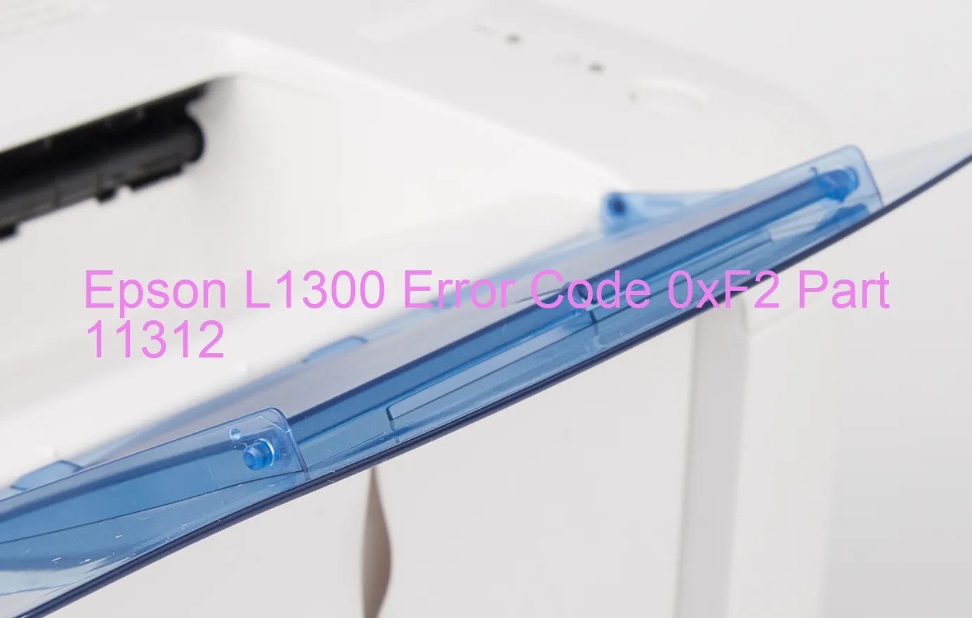 Epson L1300 Code d'erreur 0xF2