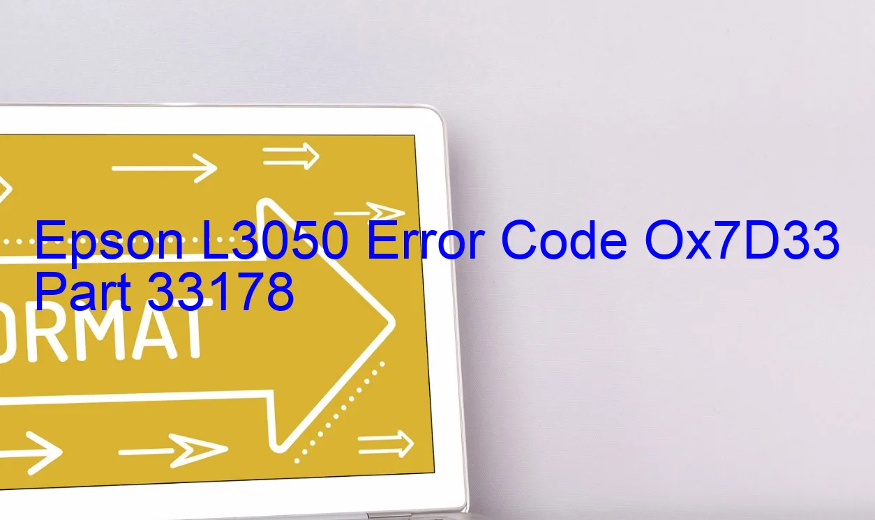 Epson L3050 Code d'erreur Ox7D33