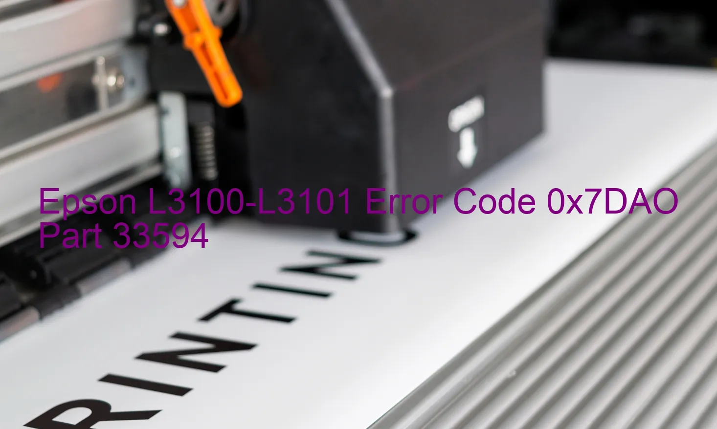 Epson L3100-L3101 Code d'erreur 0x7DAO