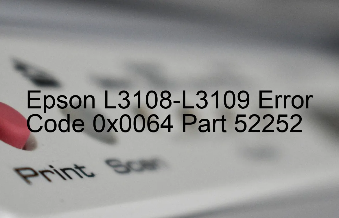 Epson L3108-L3109 Code d'erreur 0x0064