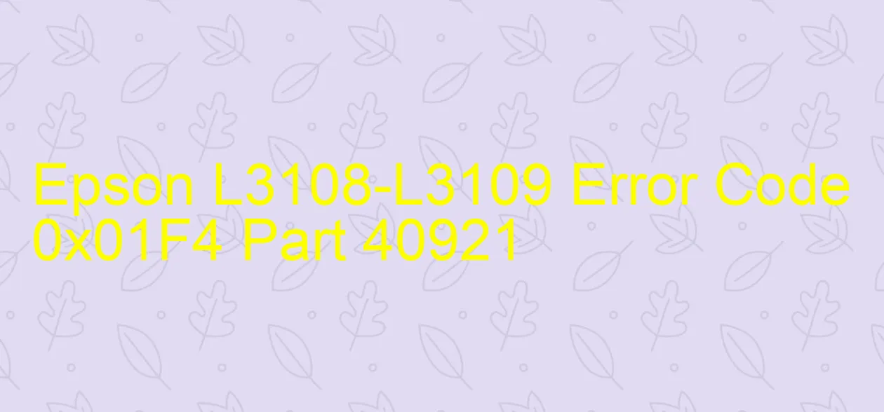 Epson L3108-L3109 Code d'erreur 0x01F4