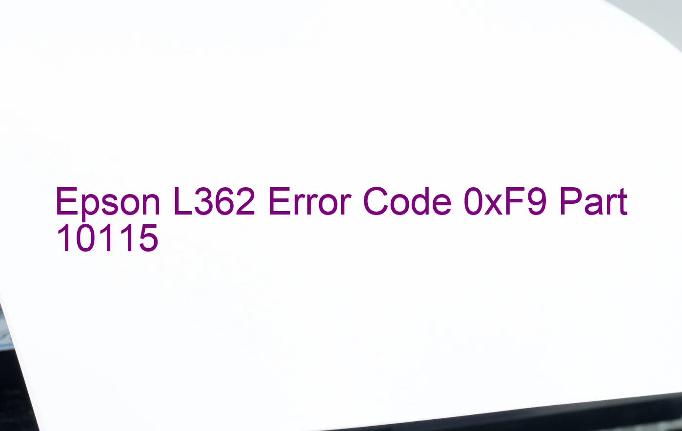 Epson L362 Code d'erreur 0xF9