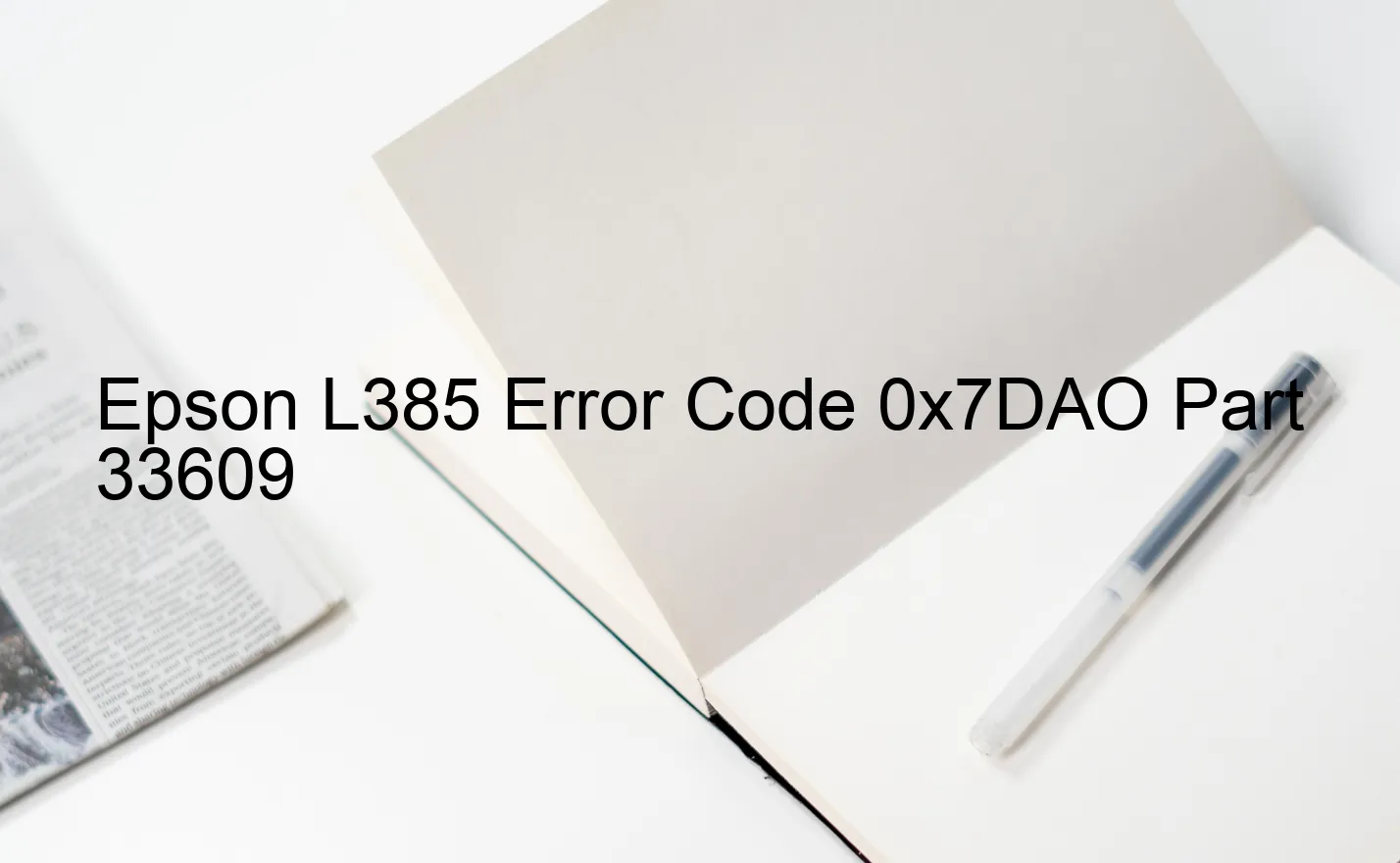 Epson L385 Code d'erreur 0x7DAO