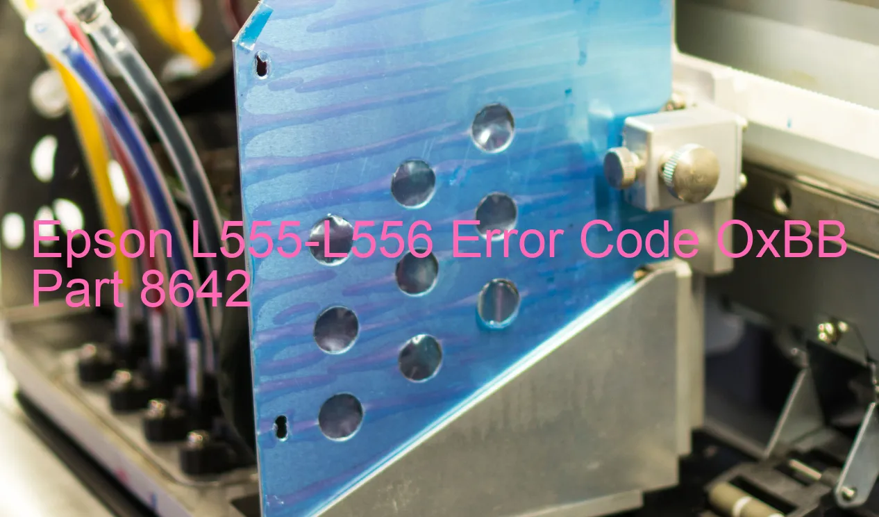 Epson L555-L556 Code d'erreur OxBB