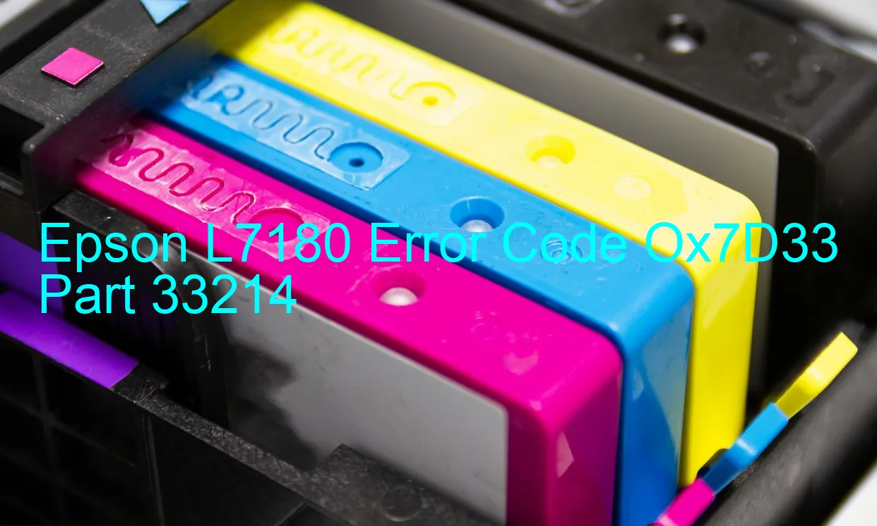 Epson L7180 Code d'erreur Ox7D33