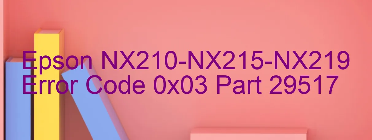 Epson NX210-NX215-NX219 Code d'erreur 0x03