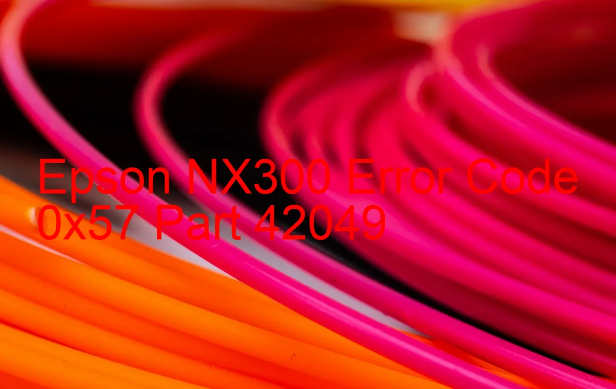 Epson NX300 Code d'erreur 0x57