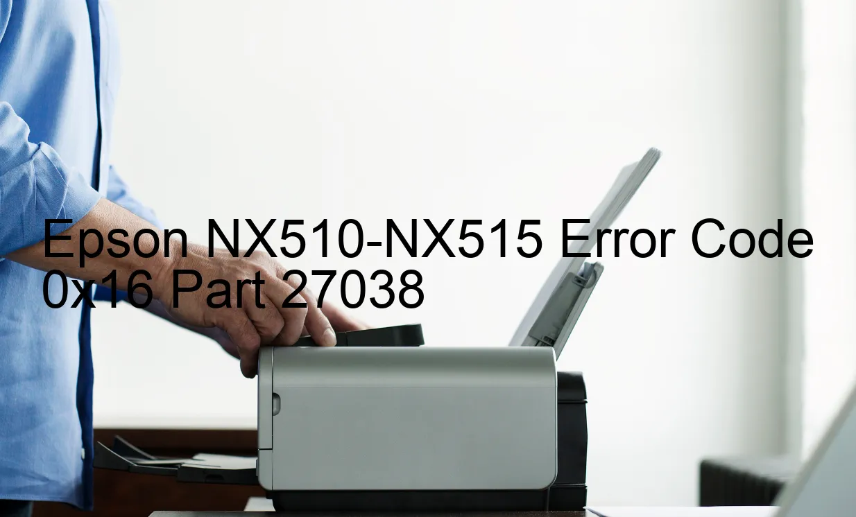 Epson NX510-NX515 Code d'erreur 0x16