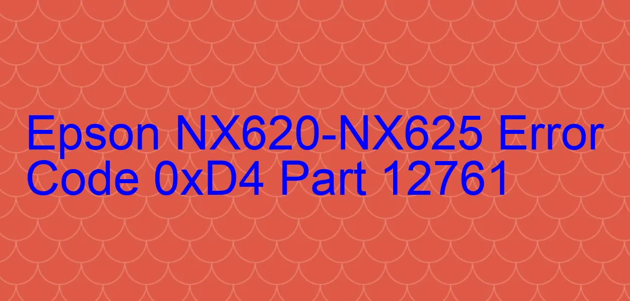 Epson NX620-NX625 Code d'erreur 0xD4