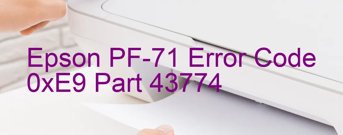 Epson PF-71 Code d'erreur 0xE9