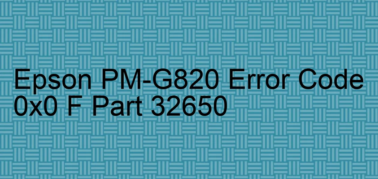 Epson PM-G820 Code d'erreur 0x0 F