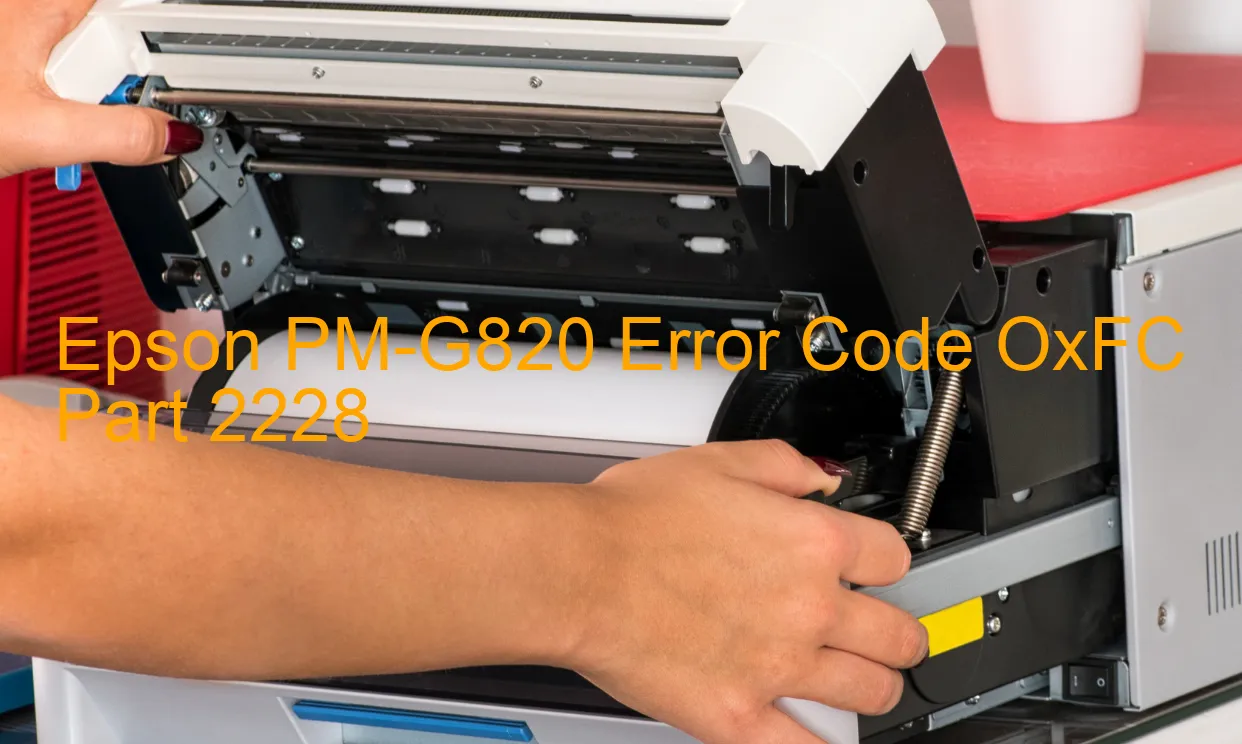 Epson PM-G820 Code d'erreur OxFC