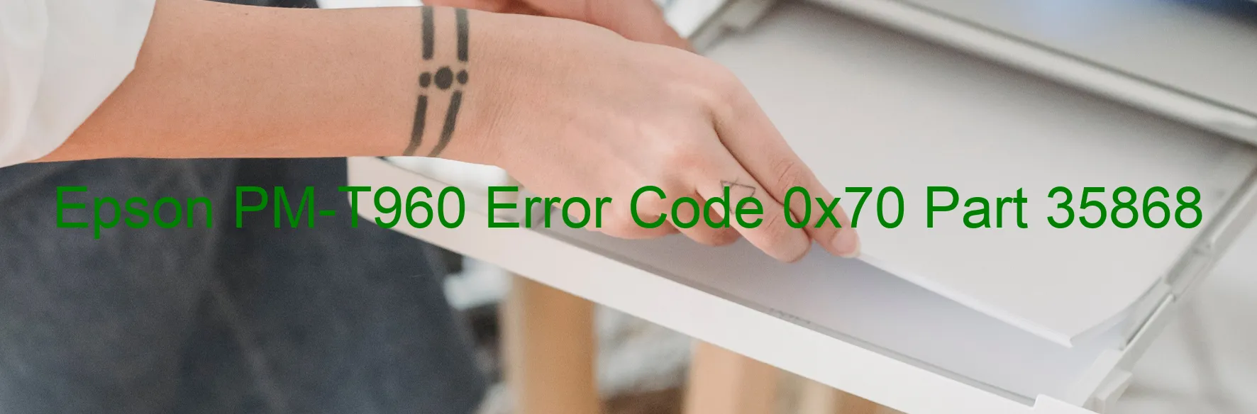 Epson PM-T960 Code d'erreur 0x70