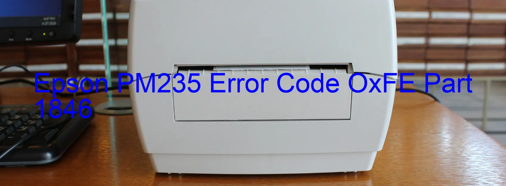 Epson PM235 Code d'erreur OxFE