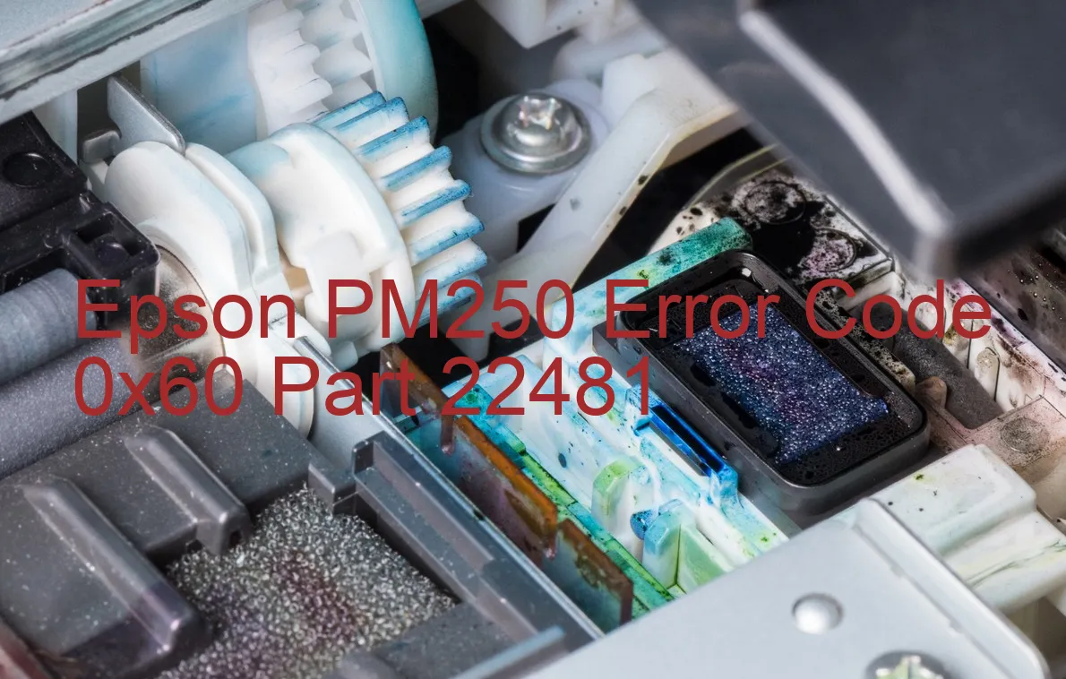 Epson PM250 Code d'erreur 0x60