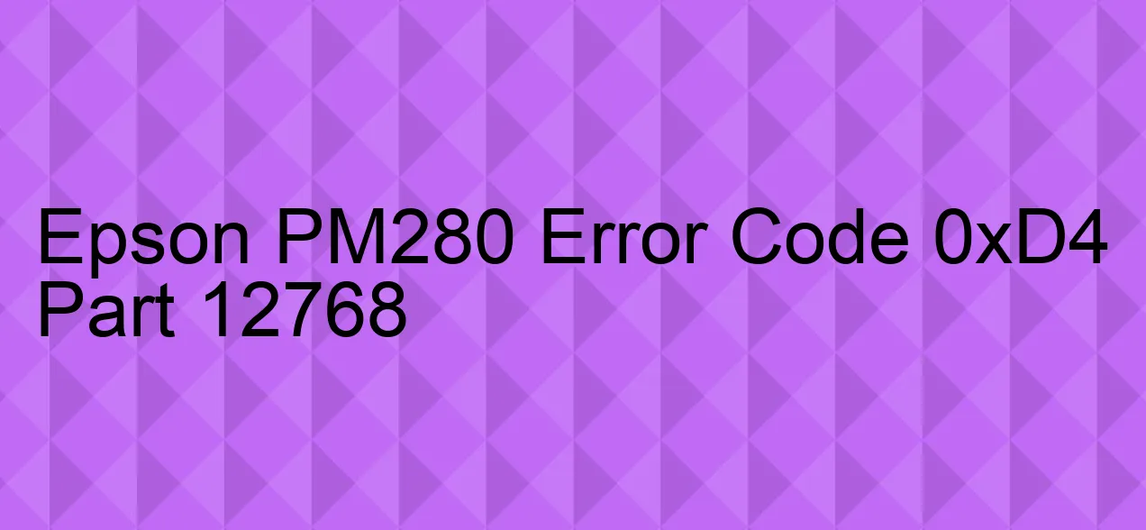 Epson PM280 Code d'erreur 0xD4