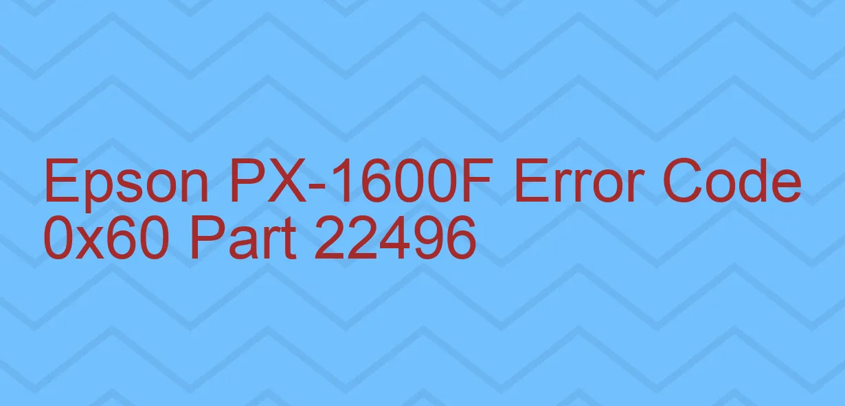 Epson PX-1600F Code d'erreur 0x60