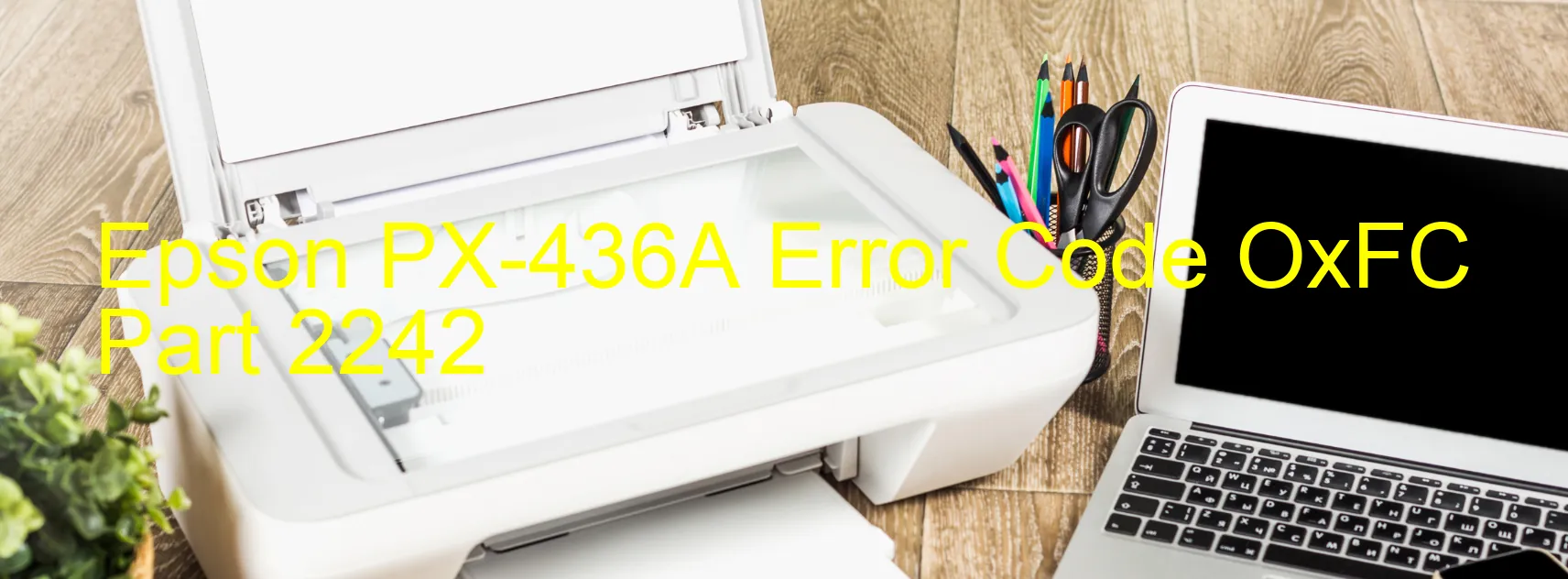 Epson PX-436A Code d'erreur OxFC