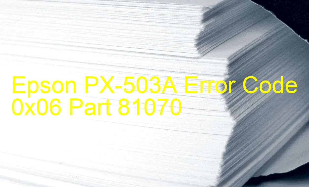 Epson PX-503A Code d'erreur 0x06