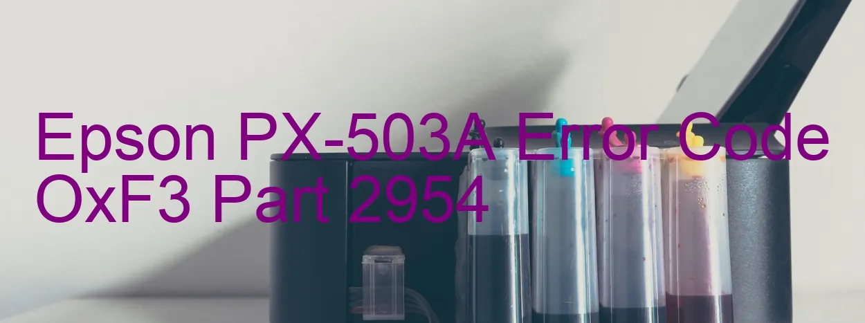 Epson PX-503A Code d'erreur OxF3