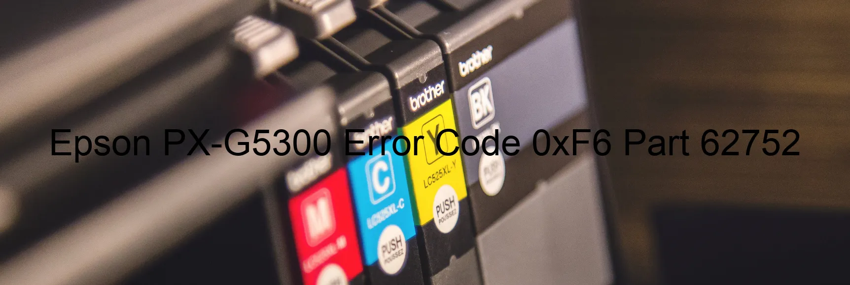 Epson PX-G5300 Code d'erreur 0xF6